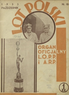 Lot Polski : organ Ligi Obrony Powietrznej Państwa : miesięcznik poświęcony lotnictwu oraz zagadnieniom obrany powietrznej i chemiczno-gazowej / red. Zenon Wyrzykowski. [R. 11], nr 10 (październik 1933)