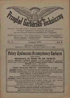 Przegląd Garbarsko-Techniczny : organ techniczny Cechu Zrzeszonych Garbarzy poświęcony zagadnieniom praktycznym, teoretycznym oraz gospodarczym garbarstwa, białosk&oacute;rnictwa i futrzarstwa. R. 1, nr 2 (listopad 1935)