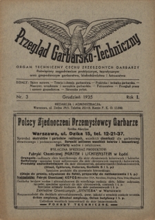 Przegląd Garbarsko-Techniczny : organ techniczny Cechu Zrzeszonych Garbarzy poświęcony zagadnieniom praktycznym, teoretycznym oraz gospodarczym garbarstwa, białosk&oacute;rnictwa i futrzarstwa. R. 1, nr 3 (grudzień 1935)