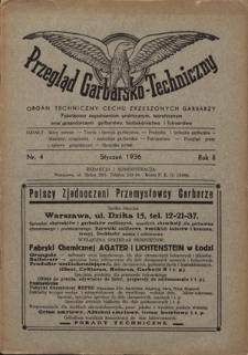 Przegląd Garbarsko-Techniczny : organ techniczny Cechu Zrzeszonych Garbarzy poświęcony zagadnieniom praktycznym, teoretycznym oraz gospodarczym garbarstwa, białosk&oacute;rnictwa i futrzarstwa. R. 2, nr 4 (styczeń 1936)