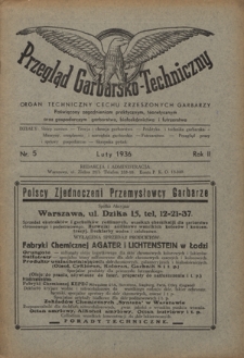 Przegląd Garbarsko-Techniczny : organ techniczny Cechu Zrzeszonych Garbarzy poświęcony zagadnieniom praktycznym, teoretycznym oraz gospodarczym garbarstwa, białosk&oacute;rnictwa i futrzarstwa. R. 2, nr 5 (luty 1936)