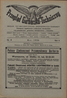 Przegląd Garbarsko-Techniczny : organ techniczny Cechu Zrzeszonych Garbarzy poświęcony zagadnieniom praktycznym, teoretycznym oraz gospodarczym garbarstwa, białosk&oacute;rnictwa i futrzarstwa. R. 2, nr 8 (maj 1936)