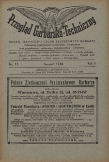 Przegląd Garbarsko-Techniczny : organ techniczny Cechu Zrzeszonych Garbarzy poświęcony zagadnieniom praktycznym, teoretycznym oraz gospodarczym garbarstwa, białosk&oacute;rnictwa i futrzarstwa. R. 2, nr 11 (sierpień 1936)