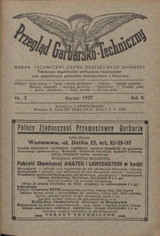 Przegląd Garbarsko-Techniczny : organ techniczny Cechu Zrzeszonych Garbarzy poświęcony zagadnieniom praktycznym, teoretycznym oraz gospodarczym garbarstwa, białosk&oacute;rnictwa i futrzarstwa. R. 3, nr 3 (marzec 1937)
