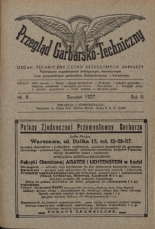 Przegląd Garbarsko-Techniczny : organ techniczny Cechu Zrzeszonych Garbarzy poświęcony zagadnieniom praktycznym, teoretycznym oraz gospodarczym garbarstwa, białosk&oacute;rnictwa i futrzarstwa. R. 3, nr 8 (sierpień 1937)