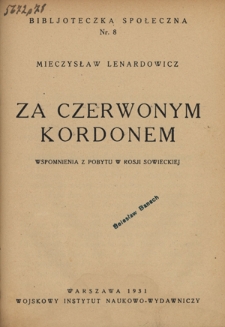 Za czerwonym kordonem : wspomnienia z pobytu w Rosji Sowieckiej