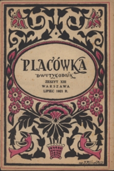 Placówka Kultury i Sztuki R. 10, z. 13 (15 lipca 1921)