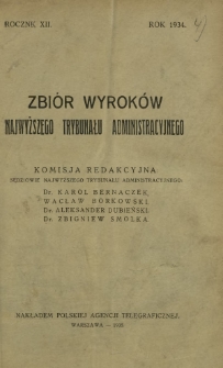Zbiór Wyroków Najwyższego Trybunału Administracyjnego. Dział A / komisja redakcyjna Karol Bernaczek, Wacław Borkowski, Aleksander Dubieński, Zbigniew Smolka. R. 12 (1934)