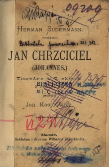 Jan Chrzciciel (Johannes) : tragedya w 5. aktach z prologiem