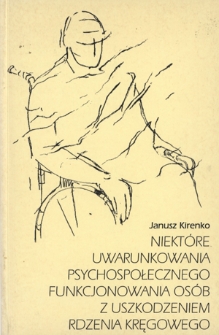 Niektóre uwarunkowania psychospołecznego funkcjonowania osób z uszkodzeniem rdzenia kręgowego