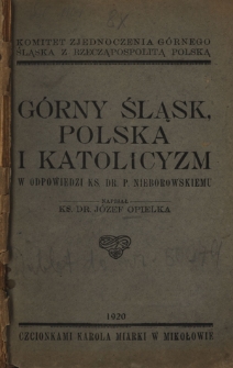 Górny Śląsk, Polska i katolicyzm : w odpowiedzi ks. dr. P. Nieborowskiemu