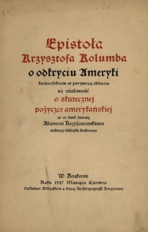 Epistoła Krzysztofa Kolumba o odkryciu Ameryki : konterfektem w porywczą oddana na wiadomość o skutecznej pożyczce amerykańskiej za co dank dawają Adamowi Krzyżanowskiemu niektorzy bibliofile krakowcy
