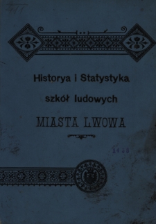 Historya szkół ludowych król. stoł. miasta Lwowa