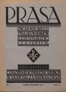 Prasa : organ Polskiego Związku Wydawc&oacute;w Dziennik&oacute;w i Czasopism : czasopismo poświęcone sprawom wydawniczo-prasowym. R.1, z. 3 (listopad-grudzień 1930)