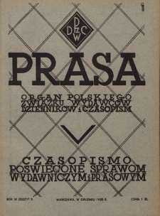 Prasa : organ Polskiego Związku Wydawc&oacute;w Dziennik&oacute;w i Czasopism : czasopismo poświęcone sprawom wydawniczo-prasowym. R. 6, z. 5 (grudzień 1935)