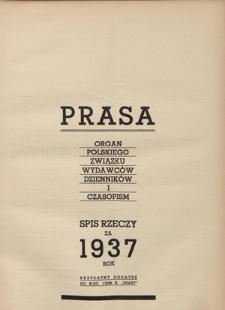 Prasa : organ Polskiego Związku Wydawc&oacute;w Dziennik&oacute;w i Czasopism : czasopismo poświęcone sprawom wydawniczo-prasowym. Spis rzeczy za 1937 rok