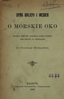 Spór Galicyi i Węgier o Morskie Oko