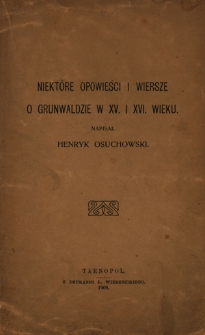 Niektóre opowieści i wiersze o Grunwaldzie w XV i XVI wieku