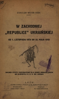W zachodniej "Republice" ukraińskiej od 1. listopada 1918 do 22. maja 1919