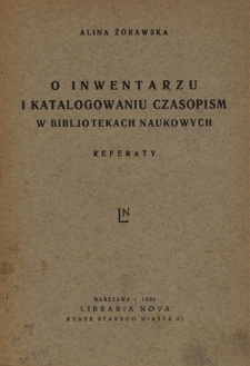 O inwentarzu i katalogowaniu czasopism w bibljotekach naukowych : referaty