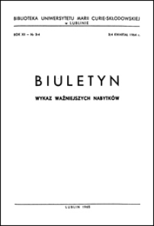 Biuletyn Biblioteki Uniwersytetu Marii Curie-Skłodowskiej w Lublinie. R. 12 (1964) nr 3-4