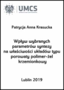 Wpływ wybranych parametrów syntezy na właściwości układów typu porowaty polimer- żel krzemionkowy