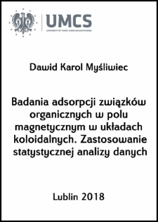 Badania adsorpcji związk&oacute;w organicznych w polu magnetycznym w układach koloidalnych. Zastosowanie statystycznej analizy danych