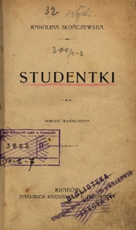 Studentki : powieść wsp&oacute;łczesna. T. 1