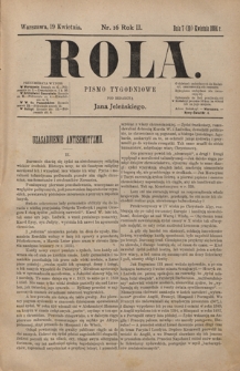Rola : pismo tygodniowe / pod redakcyą Jana Jeleńskiego. R. 2, nr 16 (7 (19) kwietnia 1884)