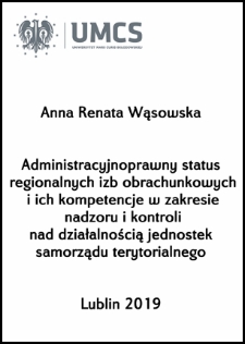 Administracyjnoprawny status regionalnych izb obrachunkowych i ich kompetencje w zakresie nadzoru i kontroli nad działalnością jednostek samorządu terytorialnego