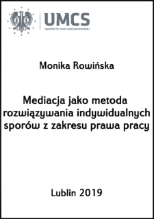 Mediacja jako metoda rozwiązywania indywidualnych spor&oacute;w z zakresu prawa pracy