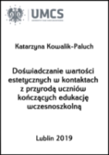 Doświadczanie wartości estetycznych w kontaktach z przyrodą uczniów kończących edukację wczesnoszkolną