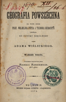 Geografia powszechna : na wzór dzieł prof. Wilhelma Pütza i Teodora Schachta ułożona do użytku szkolnego
