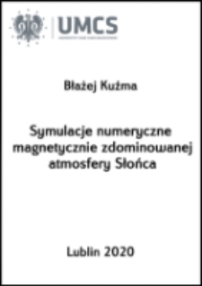 Symulacje numeryczne magnetycznie zdominowanej atmosfery Słońca