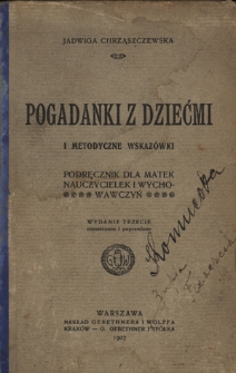 Pogadanki z dziećmi i metodyczne wskazówki : podręcznik dla matek, nauczycielek i wychowawczyń