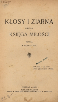 Kłosy i ziarna : druga księga miłości