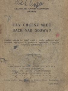 Czy chcesz mieć dach nad głową ?