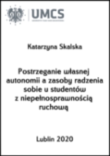 Postrzeganie własnej autonomii a zasoby radzenia sobie u studentów z niepełnosprawnością ruchową