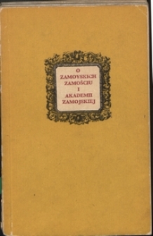 O Zamoyskich, Zamościu i Akademii Zamojskiej