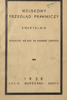 Wojskowy Przegląd Prawniczy. R. 11, nr 2 (kwiecień-maj-czerwiec 1938)