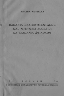 Badania eksperymentalne nad wpływem sugestji na zeznania świadk&oacute;w