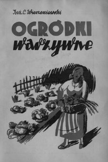 Ogródki warzywne : podręcznik dla uczniów PR w konkursie ogródków warzywnych