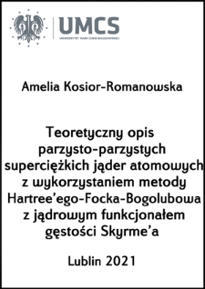 Teoretyczny opis parzysto-parzystych superciężkich jąder atomowych z wykorzystaniem metody Hartree’ego-Focka-Bogolubowa z jądrowym funkcjonałem gęstości Skyrme’a