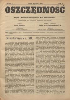 Oszczędność: organ Związku Galicyjskich Kas Oszczędności: wychodzi w połowie każdego miesiąca R. 5, nr 1 (styczeń 1908)