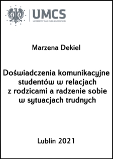 Doświadczenia komunikacyjne student&oacute;w w relacjach z rodzicami a radzenie sobie w sytuacjach trudnych