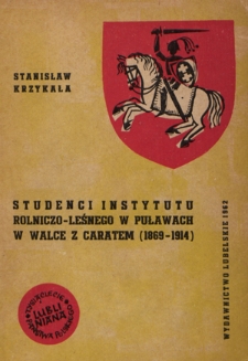 Studenci Instytutu Rolniczo-Leśnego w Puławach w walce z caratem : (1869-1914)