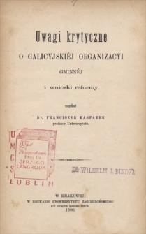 Uwagi krytyczne o galicyjskiéj organizacyji gminnéj i wnioski reformy