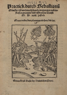 Practick durch Sebastianu[m] Münster vss himelischen bewegungen vnd inflüssen gezogen, vnd vff das jar ChristiM. D. XXXIII gestelt. Mars vnder den planeten ein herr dis iar