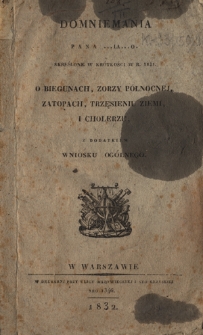 Domniemania pana ...La...o skreślone w krótkości w r, 1831 o biegunach, zorzy północnej, zatopach, trzęsieniu ziemi i cholerze, z dodatkiem wniosku ogólnego