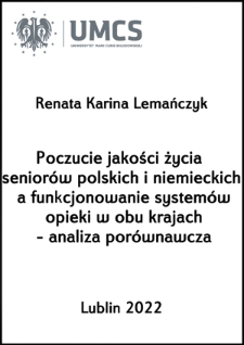 Poczucie jakości życia senior&oacute;w polskich i niemieckich a funkcjonowanie system&oacute;w opieki w obu krajach - analiza por&oacute;wnawcza